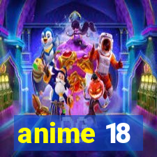 anime 18